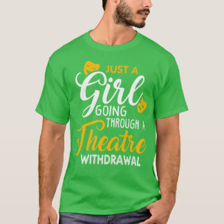 Theatre Withdrawal 1 T-Shirt