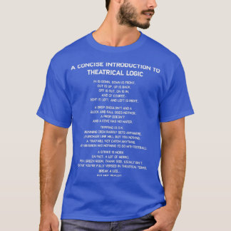Theatrical Logic Funny Broadway Musical Theatre Ac T-Shirt