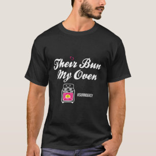 Their Bun My Oven Love He Surrogacy T-Shirt