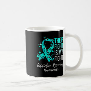 Their Fight Is My Fight Addiction Recovery Awarene Coffee Mug