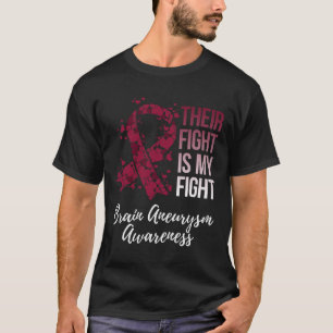 Their Fight Is My Fight Brain Aneurysm Awareness  T-Shirt
