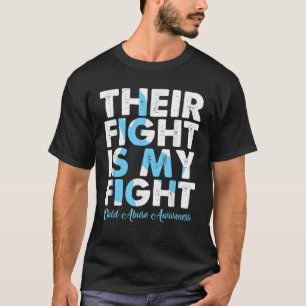 Their Fight Is My Fight Child Abuse Awareness For T-Shirt