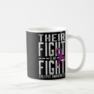 Their Fight Is My Fight Epilepsy Awareness Coffee Mug