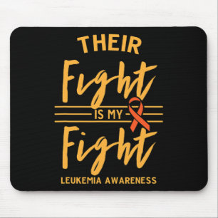 Their Fight Is My Fight Leukaemia Awareness Mouse Pad