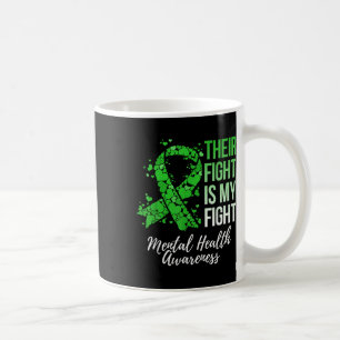 Their Fight Is My Fight Mental Health Awareness Coffee Mug
