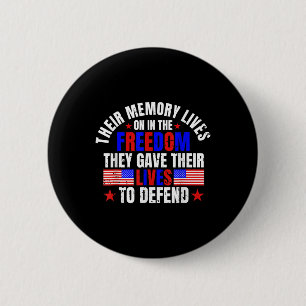 Their Memory Lives On In The Freedom Memorial Day 6 Cm Round Badge