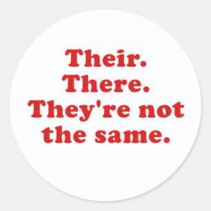 Their There Theyre Not the same Classic Round Sticker