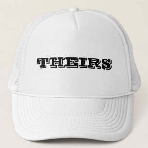 Theirs  trucker hat