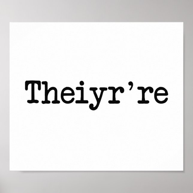 Theiyr're Their There They're Grammer Typo Poster (Front)