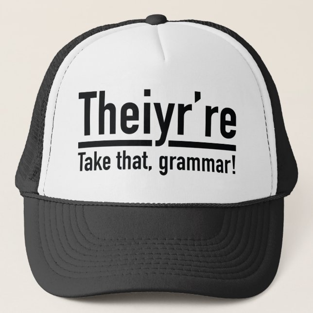 Theiyr're Trucker Hat (Front)