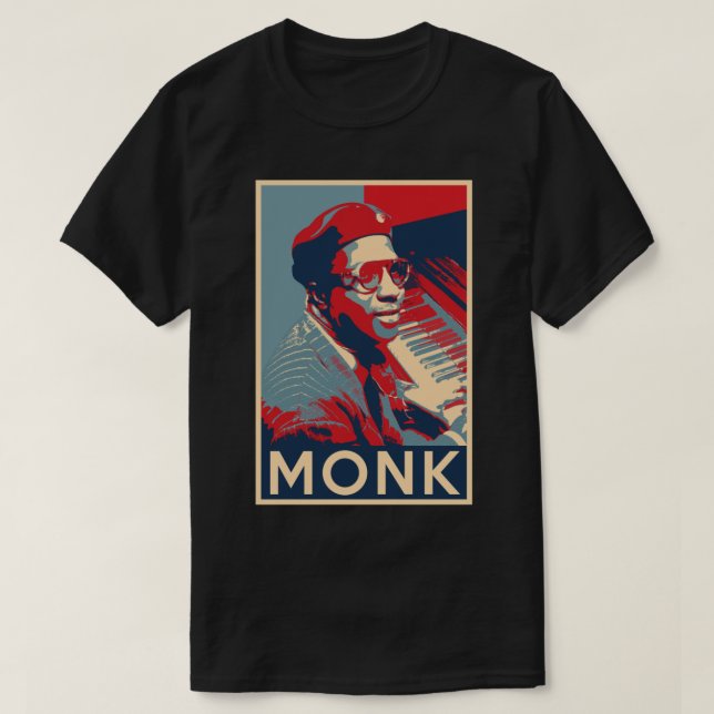 Thelonious Monk Hope Poster - Sizes of Jazz Histor T-Shirt (Design Front)