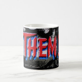 THEM! COFFEE MUG