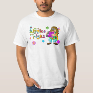 them hippies was right  T-Shirt