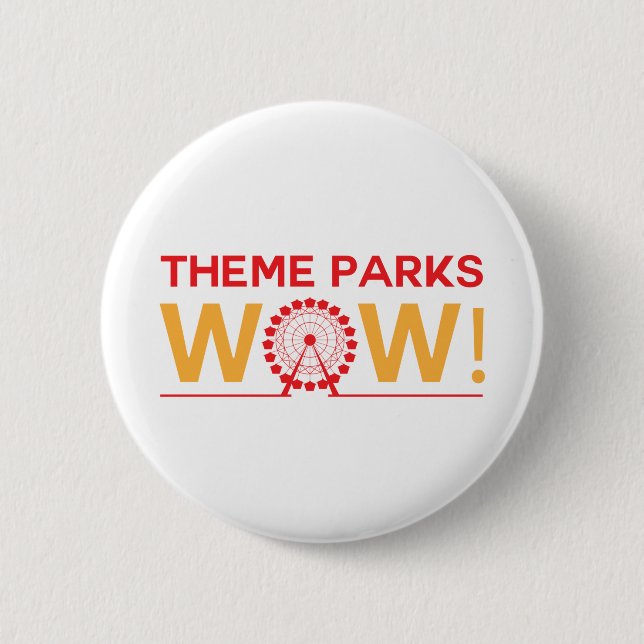 Theme Parks Wow!  Button Wow! (Front)