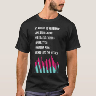 Themed Gag Gift for Someone Who Loves 80s T-Shirt