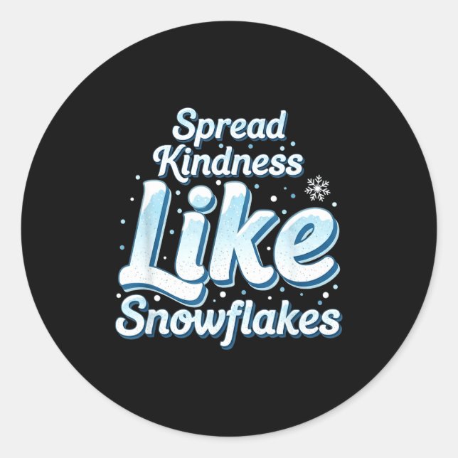 Themed Spread Kindness Like Snowflakes Sitive Mess Classic Round Sticker (Front)