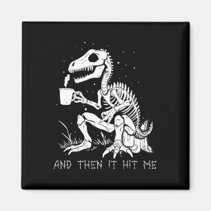 Then It Hit Me Skeleton Halloween Costume Magnet