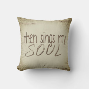 "Then Sings My Soul" Music  Cushion