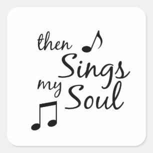 Then Sings my Soul Square Sticker