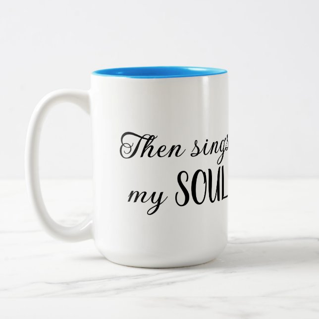 Then Sings My Soul With Flower Two-Tone Coffee Mug (Left)