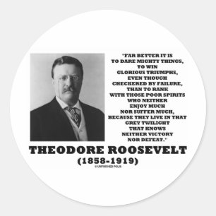 Theodore Roosevelt Dare Mighty Things Triumphs Classic Round Sticker