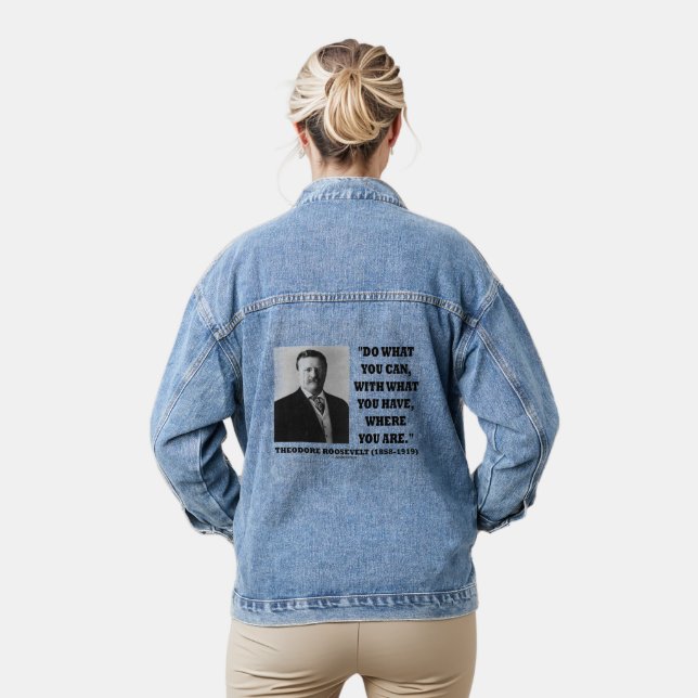 Theodore Roosevelt Do What You Can Where You Are Denim Jacket (Model)