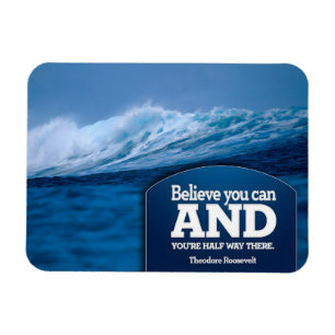 Theodore Roosevelt Inspirational Quote "Believe" Magnet