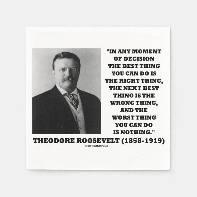 Theodore Roosevelt Moment Of Decision Best Thing Napkin (Front)