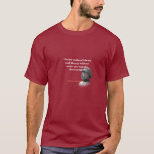 Theodore Roosevelt Quote On Order And Liberty T-Shirt