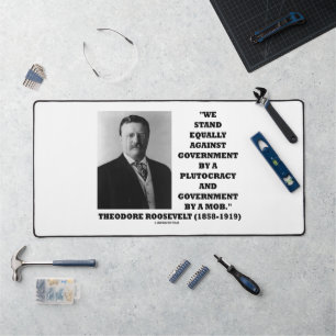Theodore Roosevelt Stand Government Plutocracy Mob Desk Mat