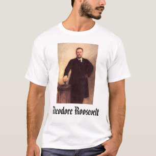 Theodore Roosevelt,  T-Shirt