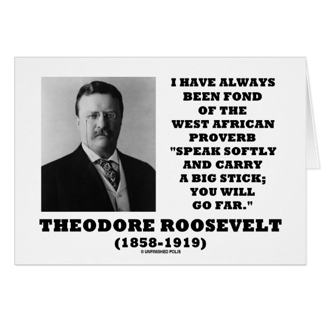 Theodore Roosevelt West African Proverb Stick (Front Horizontal)