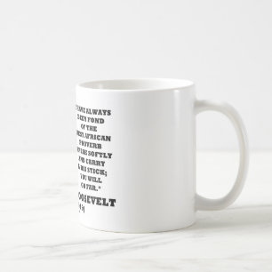 Theodore Roosevelt West African Proverb Stick Coffee Mug