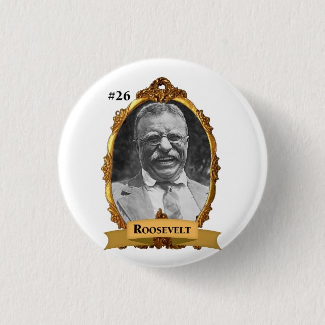 Theodore Teddy Roosevelt President #26 3 Cm Round Badge (Front)