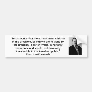 TheodoreRoosevelt - Patriotism Bumper Sticker