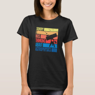 Theoretical Astrophysics Astro Telescopes Astrophy T-Shirt