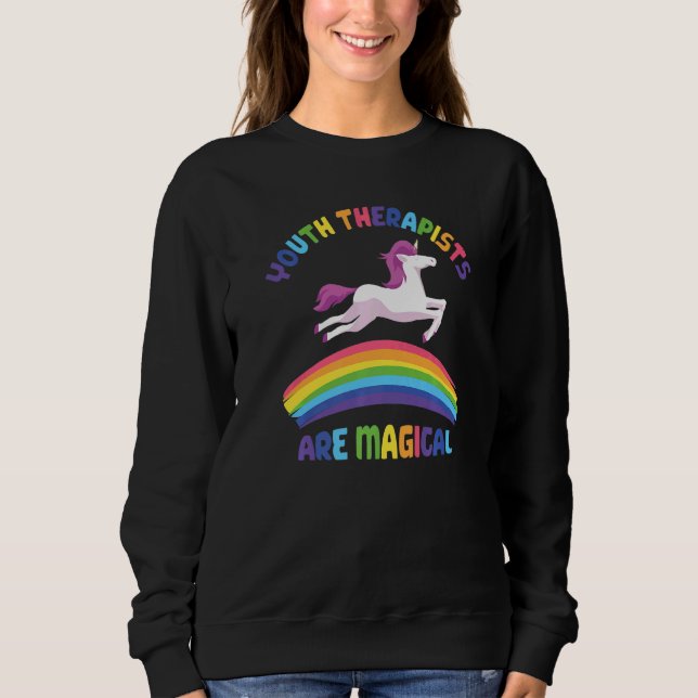 Therapist Are Magical  Unicorn Youth Therapist Sweatshirt (Front)