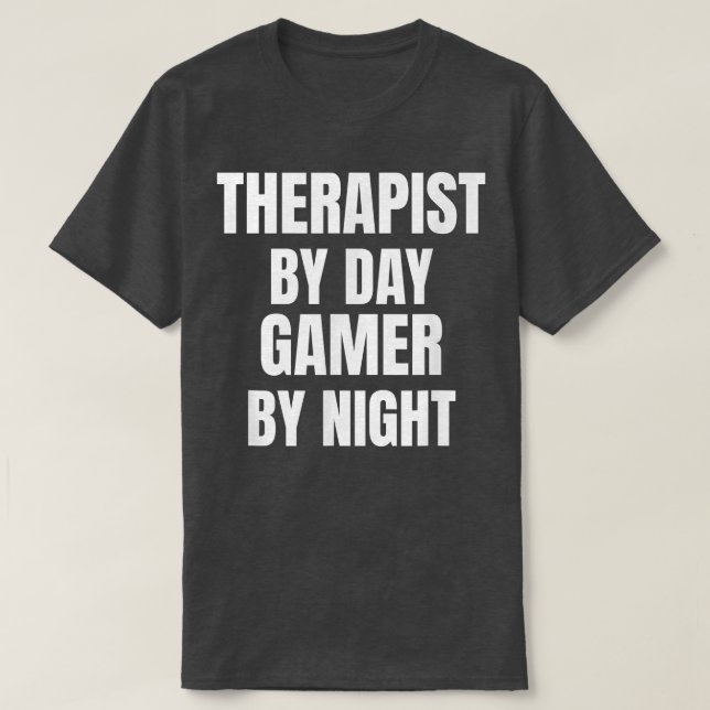 Therapist By Day Gamer By Night  T-Shirt (Design Front)