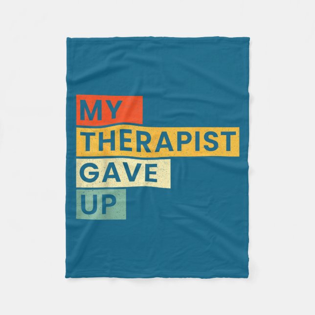 Therapist Gave Up 3 Artwork Fleece Blanket (Front)