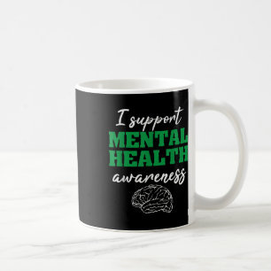 Therapist Gift I Support Mental Health Awareness Coffee Mug