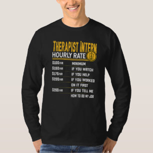 Therapist Intern Hourly Rate Future Therapist T-Shirt