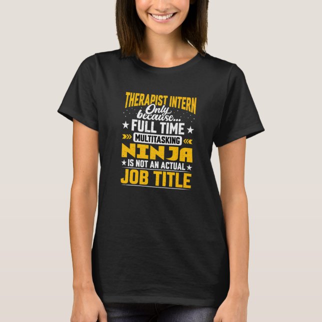 Therapist Intern Job Title   Future Therapist T-Shirt (Front)