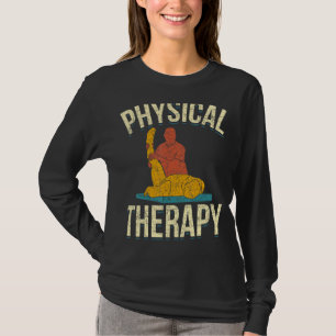 Therapist Pt Exercise Physiotherapy Physical Thera T-Shirt