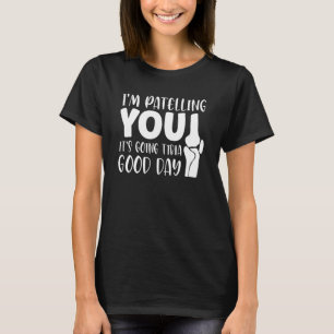 Therapist Puns Joke It's Going Tibia Physical Ther T-Shirt