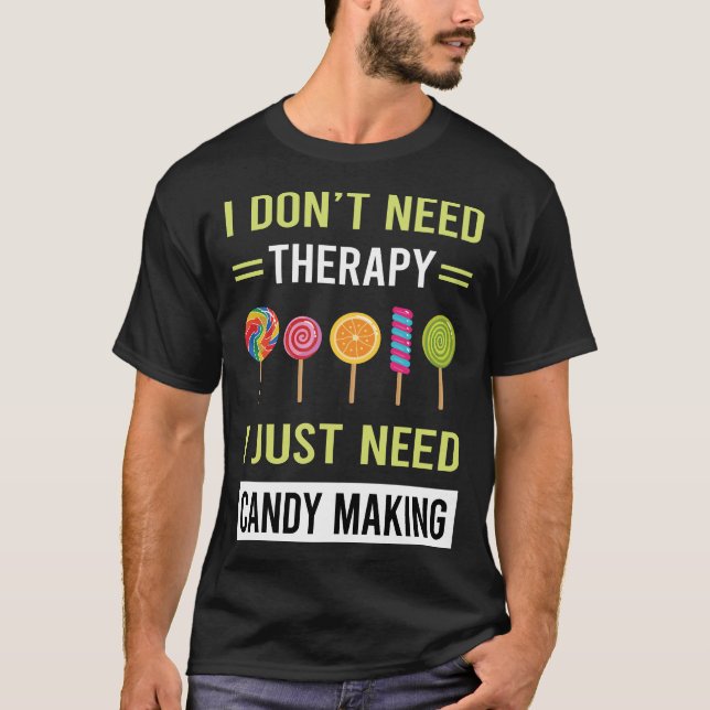Therapy Candy Making Maker Candymaking T-Shirt (Front)