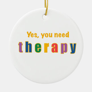 Therapy Ceramic Ornament