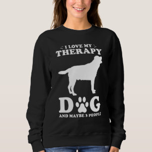 Therapy Dog Design - I Love My Therapy Dog And May Sweatshirt