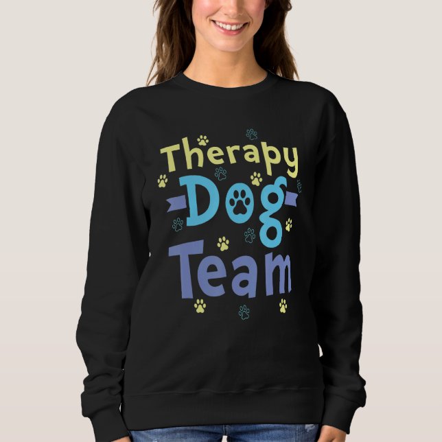 Therapy Dog Design - Therapy Dog Team_1 Sweatshirt (Front)