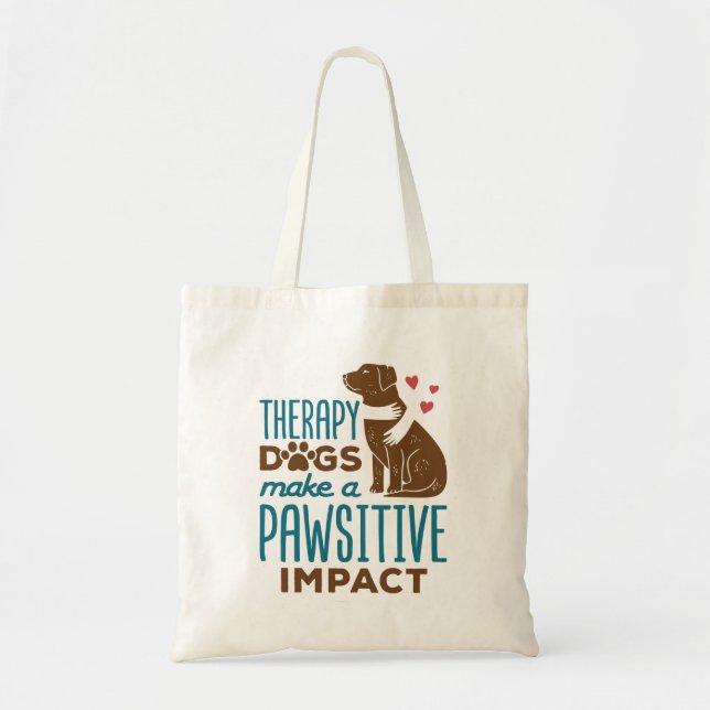Therapy Dogs Make a Pawsitive Impact Tote Bag (Front)