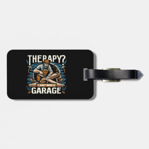 Therapy? I Just Need A Garage Luggage Tag